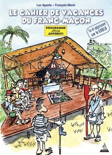 Le cahier de vacances du franc-maçon - Programme officiel Apprenti - Luc Apante - Dervy