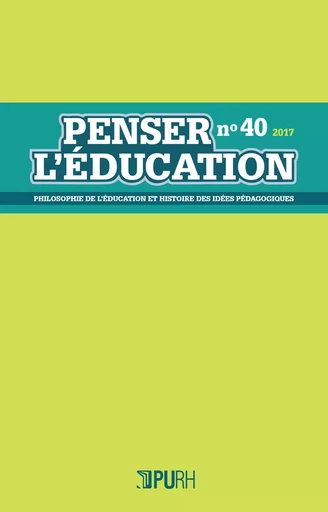 PENSER L'EDUCATION, N  40 / 2017 -  AUTEURS DIVERS - PU ROUEN