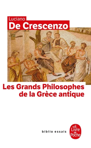 Les Grands Philosophes de la Grece Antique - Luciano De Crescenzo - LGF