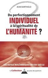 Du perfectionnement individuel à la spirale spirituelle de l'humanité