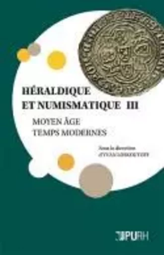 Héraldique et numismatique - Moyen âge, Temps modernes -  - PU ROUEN