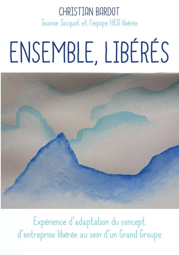 Ensemble, libérés - Christian Bardot, Jeanne Jacquot - PUBLISHROOM