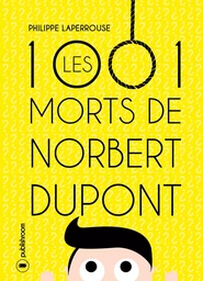 Les 1001 morts de Norbert Dupont