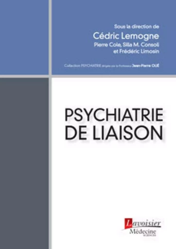 Psychiatrie de liaison - Silla Consoli, Pierre COLE, Cédric Lemogne - MEDECINE SCIENC