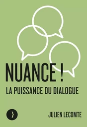 Nuance ! La puissance du dialogue