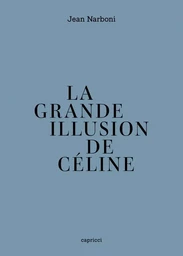 La Grande Illusion de Céline