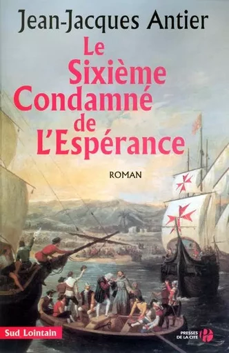 Le sixième condamné de l'espérance - Jean-Jacques Antier - Place des éditeurs