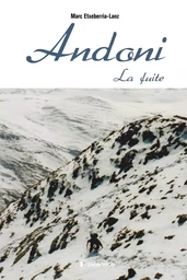 Andoni, la fuite - roman