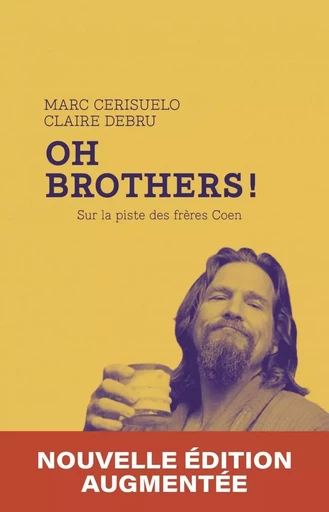 Oh Brothers ! - Sur la piste des frères Coen - Marc Cerisuelo, Claire Debru - CAPRICCI