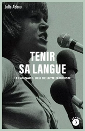 Tenir sa langue - Le langage, lieu de lutte féministe