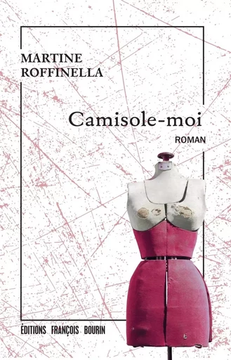 Camisole-moi - Martine Roffinella - LES PEREGRINES