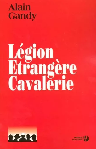 Légion étrangère cavalerie - Alain Gandy - Place des éditeurs