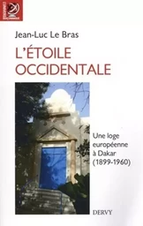 L'étoile occidentale - Une loge européenne à Dakar (1899-1960)