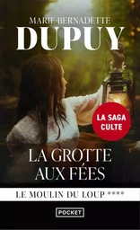 LeMoulin du Loup - tome 4 La Grotte aux fées