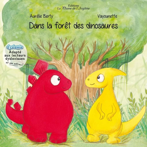 Dans la forêt des dinosaures - A. Berty, Vayounette - PLUME ARGILETE