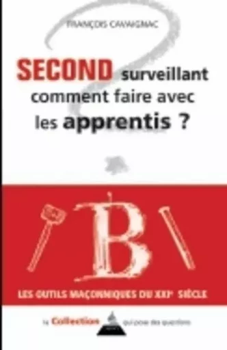 Second surveillant comment faire avec les apprentis ? - François Cavaignac - Dervy