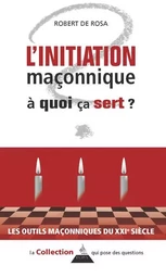 L'initiation maçonnique - À quoi ça sert ?