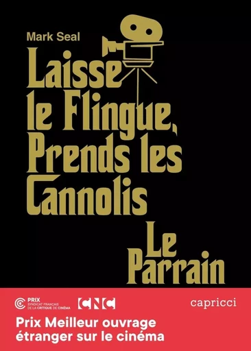 Laisse le flingue, prends les cannolis - Le Parrain : l'épop - Mark SEAL - CAPRICCI