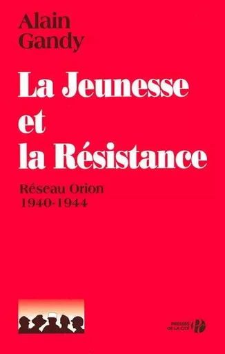 La jeunesse et la resistance - Alain Gandy - Place des éditeurs