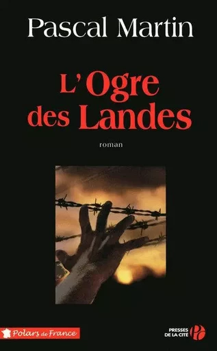 L'ogre des Landes - Pascal MARTIN - Place des éditeurs