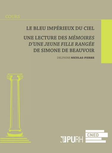 Le bleu impérieux du ciel - lecture des "Mémoires d'une jeune fille rangée" de Simone de Beauvoir -  - PU ROUEN