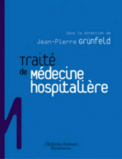 Traité de Médecine hospitalière - Jean-Pierre GRÜNFELD - MEDECINE SCIENC