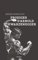 PRODIGES D'ARNOLD SCHWARZENEGGER