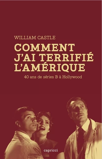 COMMENT J'AI TERRIFIE L'AMERIQUE - William CASTLE - CAPRICCI