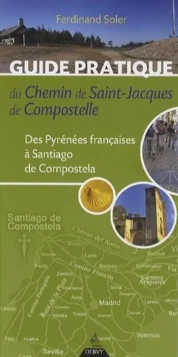 Guide pratique du chemin de St-Jacques de Compostelle - Ferdinand Soler - Dervy