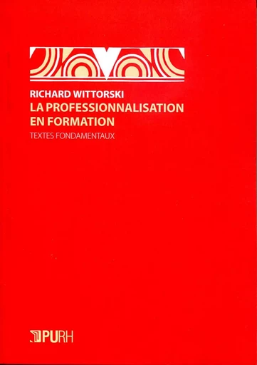 La professionnalisation en formation - textes fondamentaux -  - PU ROUEN