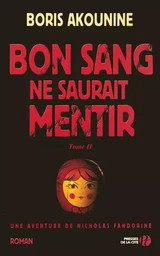 Bon sang ne saurait mentir - tome 2