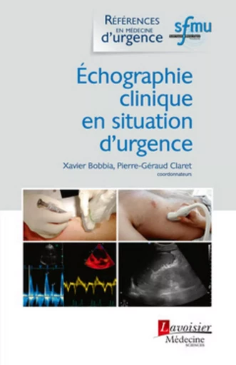 Échographie clinique en situation d'urgence -  Sfmu, Pierre-Géraud CLARET, Xavier BOBBIA - MEDECINE SCIENC