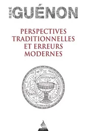 Perspectives traditionnelles et Erreurs modernes