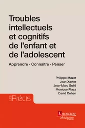 Troubles intellectuels et cognitifs de l'enfant et de l'adolescent