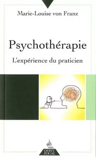 Psychothérapie - L'expérience du praticien - Marie-Louise von Franz - Dervy