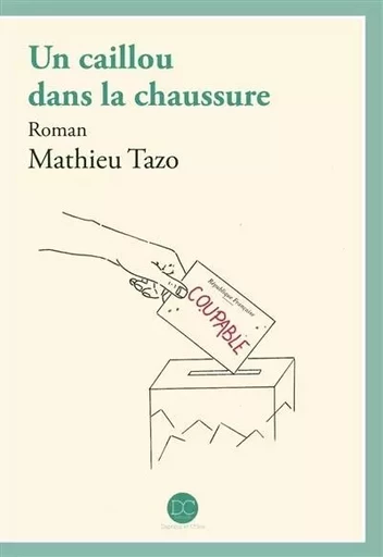 Un caillou dans la chaussure - roman - Mathieu TAZO - DAPHNIS CHLOE