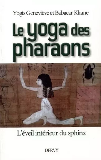 Le yoga des pharaons - Babacar Khane, Geneviève Yogis - Dervy