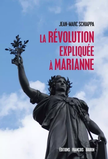 La révolution expliquée a Marianne - Jean-Marc Schiappa - LES PEREGRINES