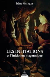 Les initiations et l'initiation maçonnique