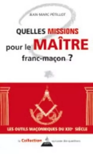 Quelles missions pour le maître franc-maçon ? - jean-marc Pétillot - Dervy