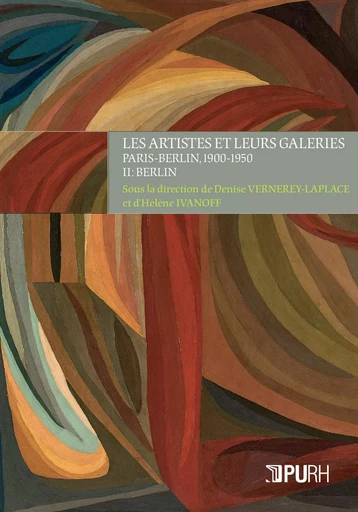 Les artistes et leurs galeries - Paris-Berlin, 1900-1950 -  - PU ROUEN