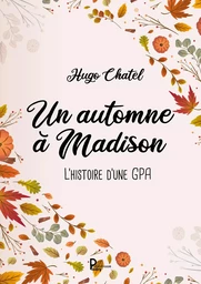 Un automne à Madison - l'histoire d'une GPA