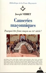 Causeries maçonniques - Pourquoi être franc-maçon au XXe siècle ?