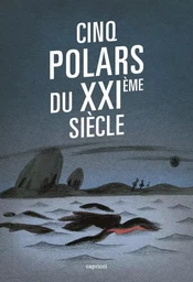 CINQ POLARS DU XXIème SIECLE