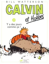 Calvin et Hobbes tome 23 Y a des jours comme ça !