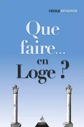 Que faire... en loge ?