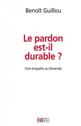 Le pardon est-il durable ? - Une enquête au Rwanda