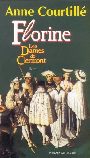 Les dames de Clermont tome 2 Florine - Anne COURTILLÉ - Place des éditeurs