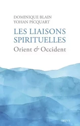 Les liaisons spirituelles - Orient et Occident