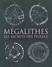 Mégalithes - Les secrets des pierres